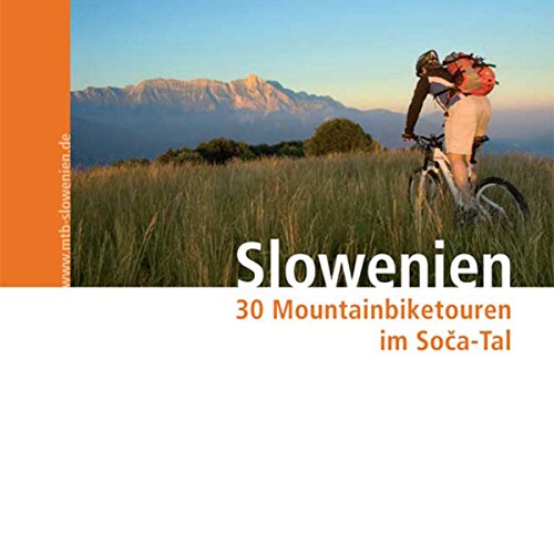 Slowenien - 30 Mountainbiketouren im Soca-Tal
