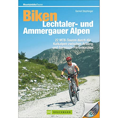 Biken Lechtaler- und Ammergauer Alpen: 22 MTB-Touren durch die Kalkalpen zwischen Arlberg und Garmisch-Partenkirchen (Mountainbiketouren): 22 ... Auf CD-ROM: GPS-Tracks, Karten etc.